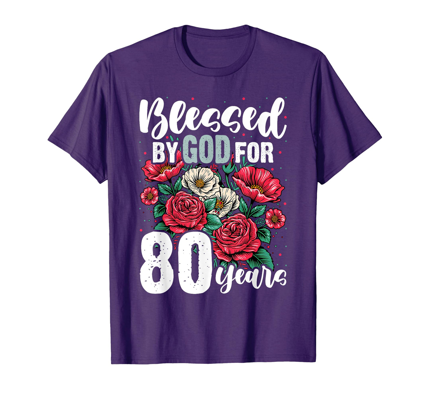 Blessed by God for 80 Years Rose Religious 80th Birthday T-Shirt
