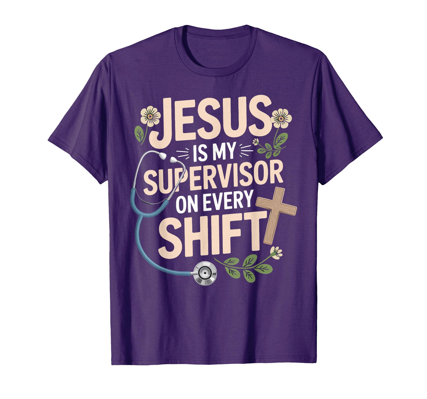 Jesus is My Supervisor Jesus Faith God CNA Christian Nurse T-Shirt