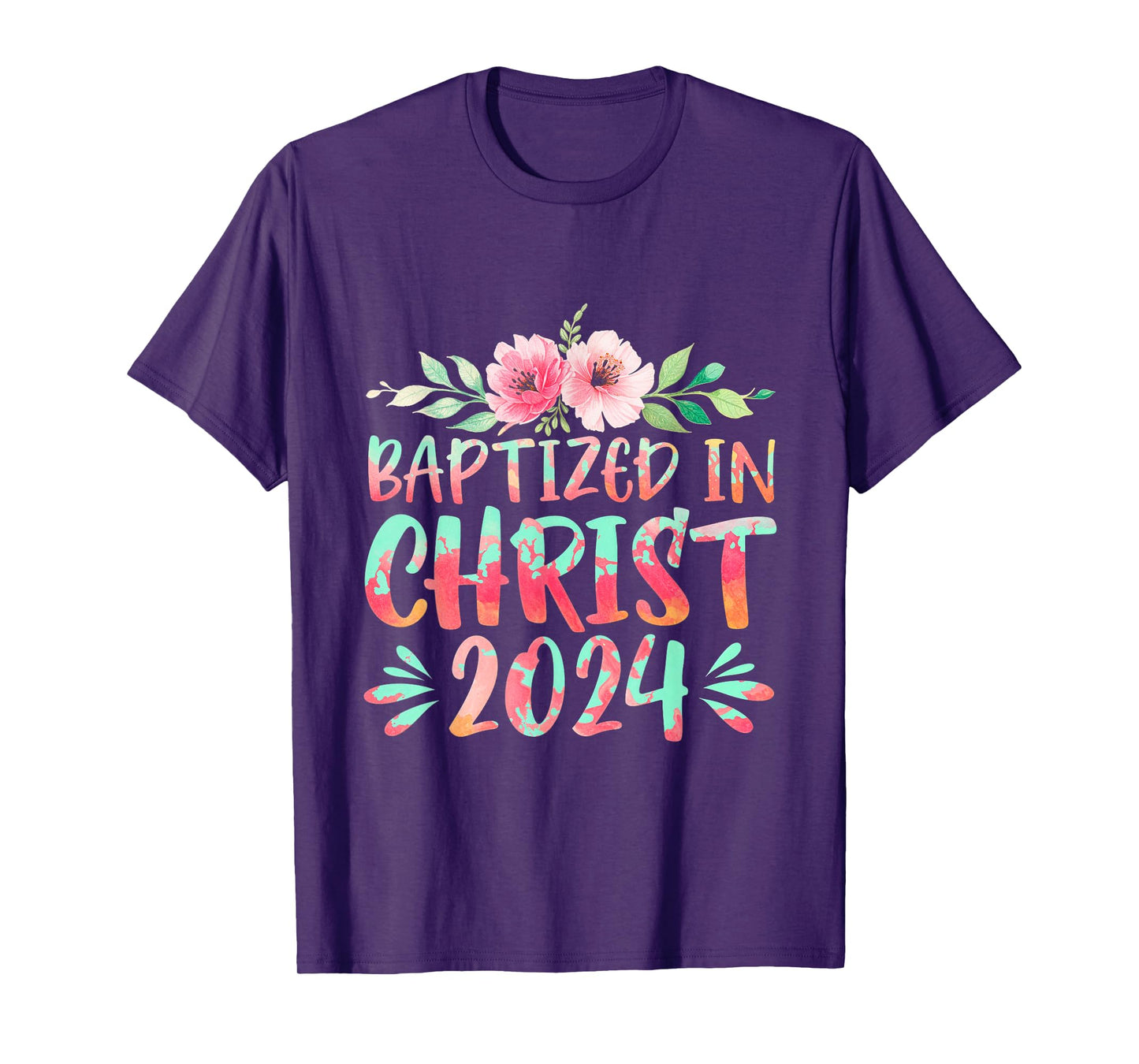 Baptized In Christ 2024 Faith Spiritual Jesus God T-Shirt
