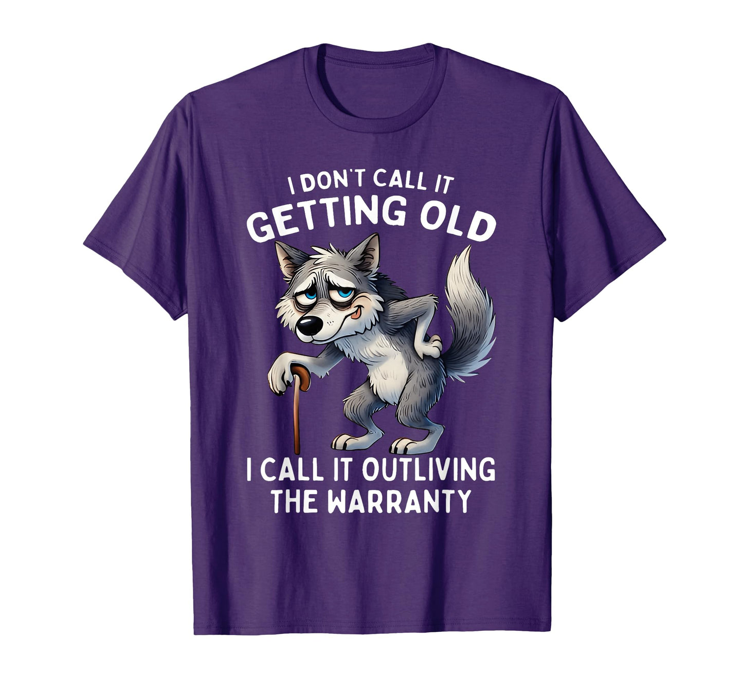 I Don't Call It Getting Old I Call It Outliving The Warranty T-Shirt