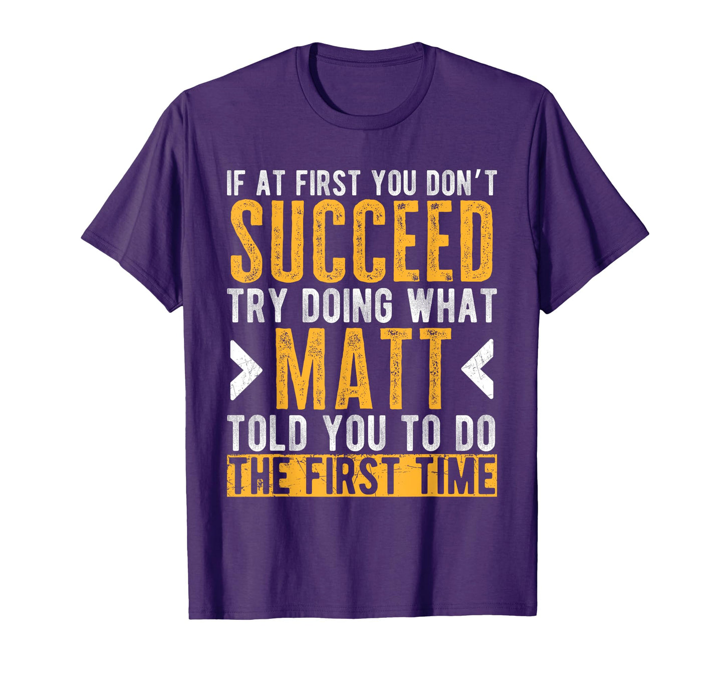 Matt Try Doing What Matt Told You Funny Matt Name T-Shirt