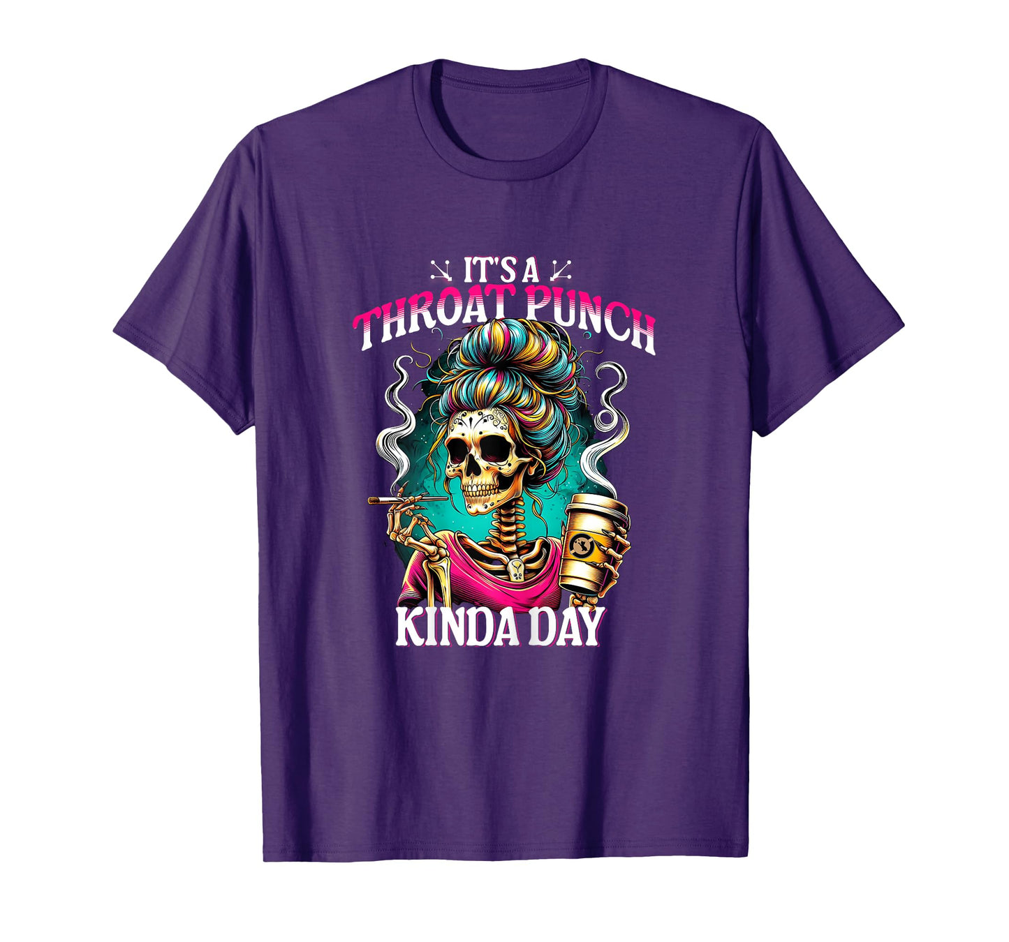 It's A Throat Punch Kind Of Day Sarcastic Skeleton Women's T-Shirt
