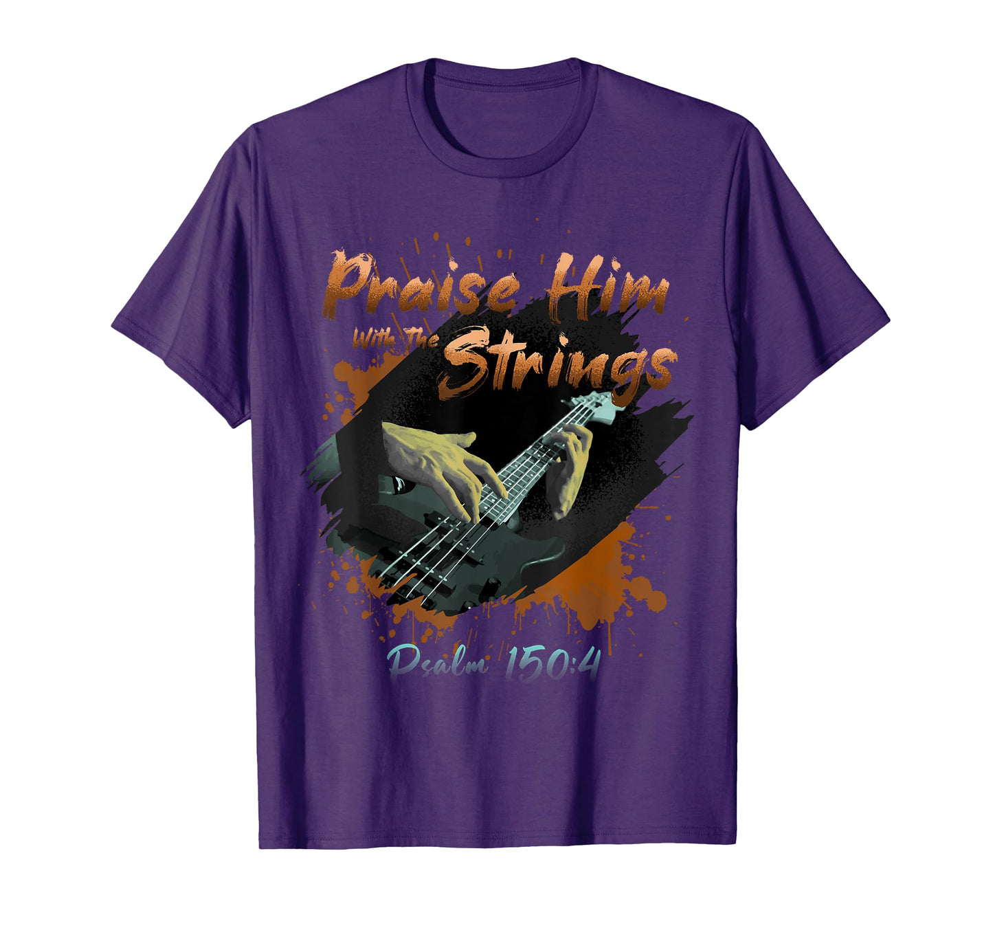 Praise Him With The Strings Psalm 150:4 Funny Guitarist Gift T-Shirt