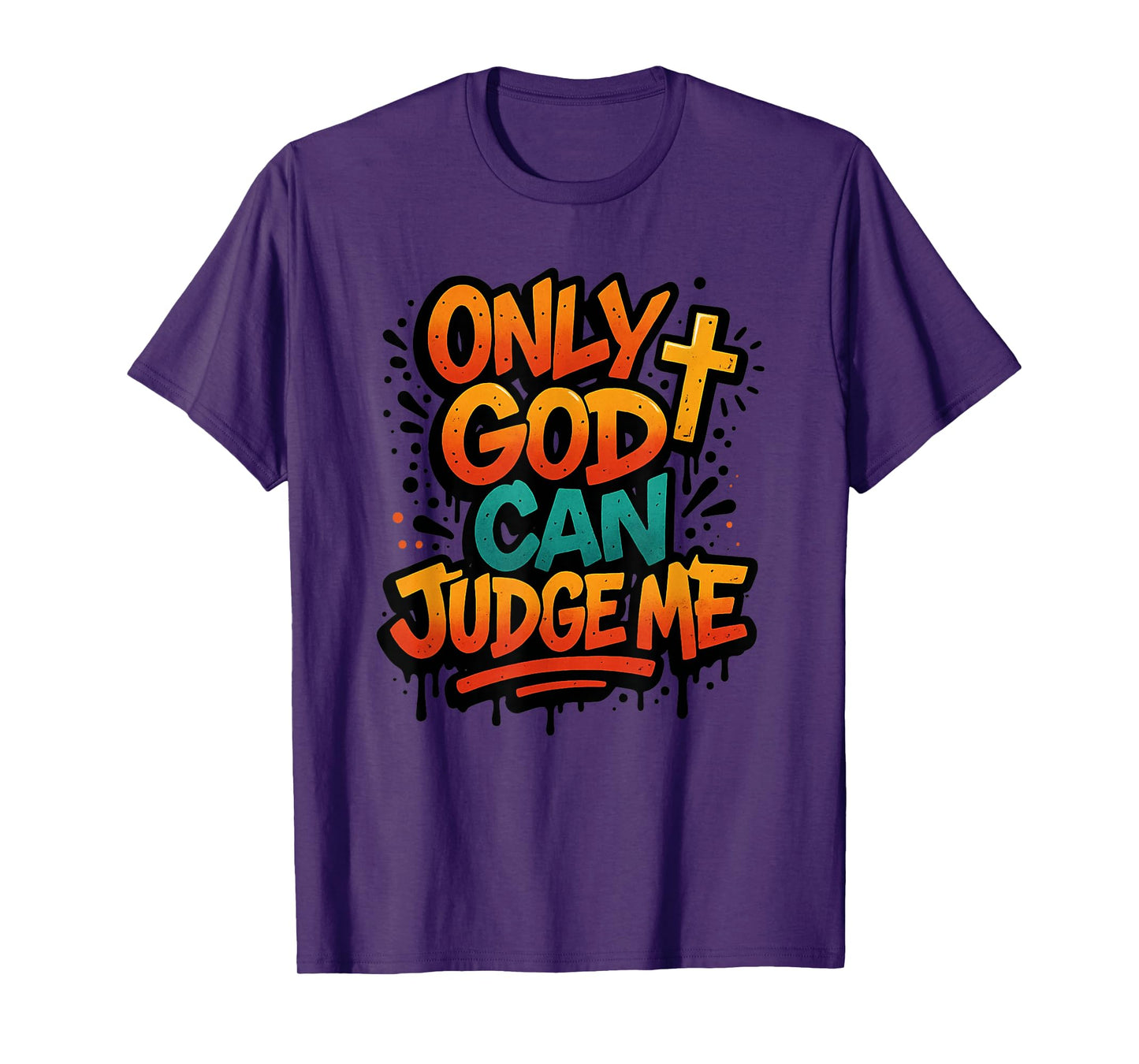 Only God Can Judge Me Hip Hop Saying Religious Graffiti T-Shirt