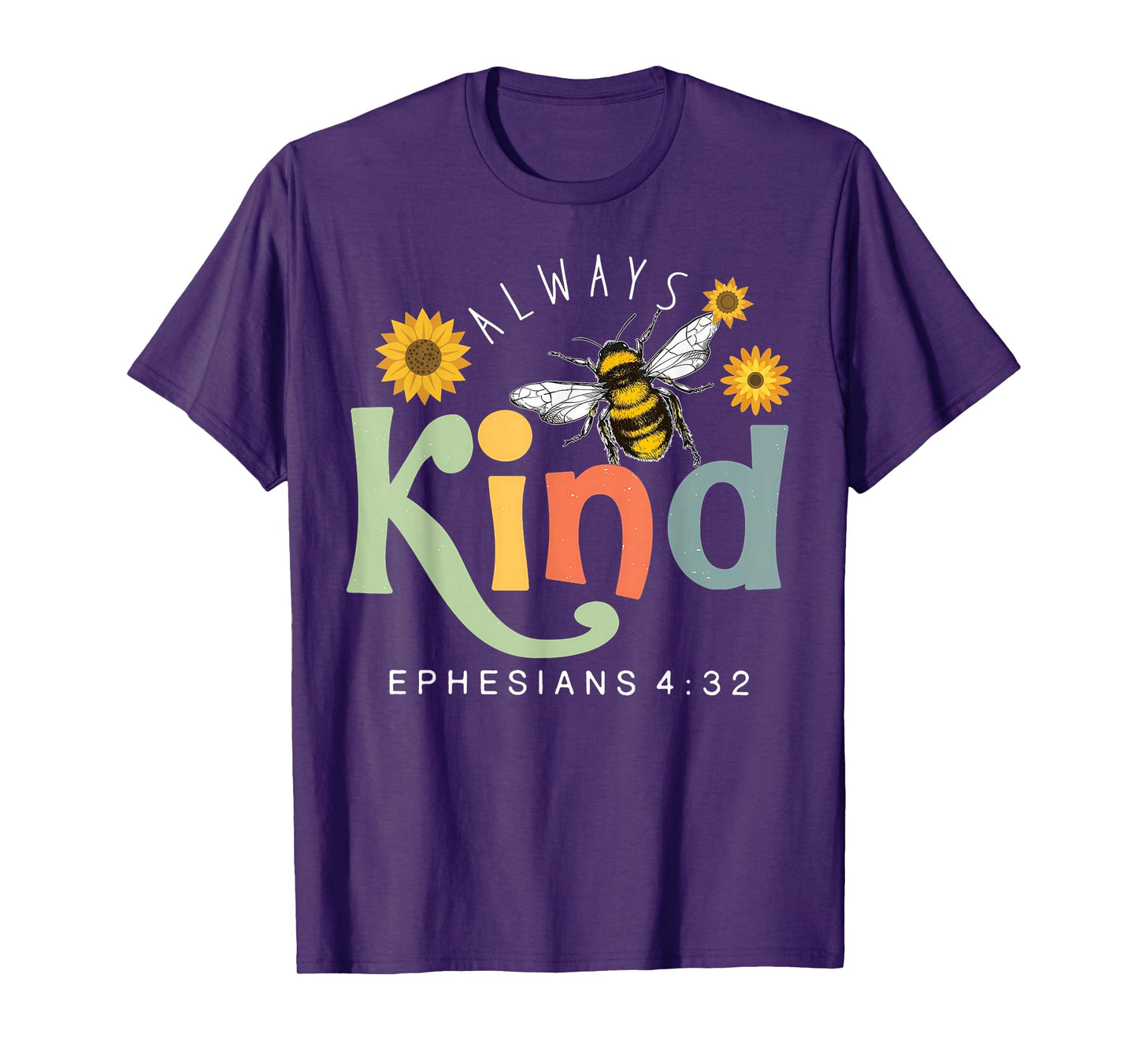 Always Be Kind Ephesians 4;32 Honeybee Christian Bible Verse T-Shirt