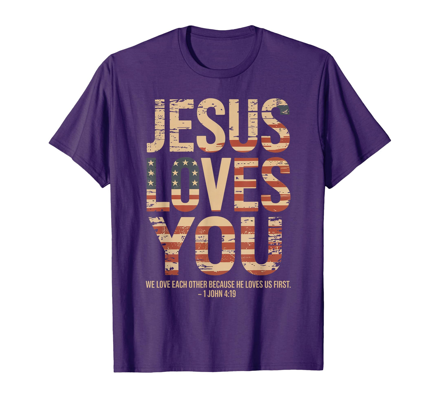 Jesus Loves You John 4:19 Bible Quote T-Shirt