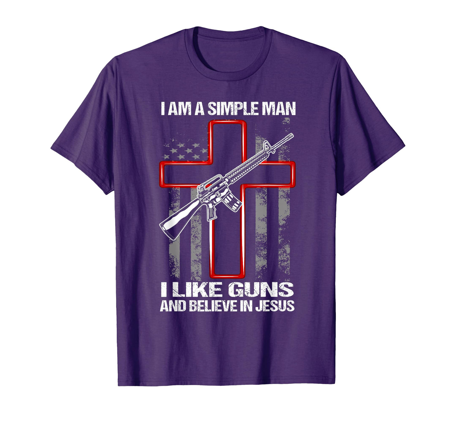 I Am A Simple Man I Like Guns And Believe In Jesus T-Shirt