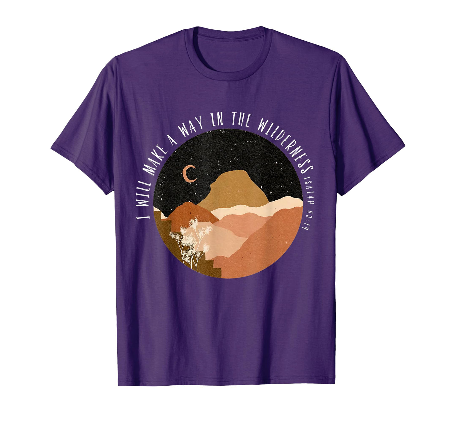 I-Will Make A Way In The Wilderness Isaiah 43:19 Bible Verse T-Shirt