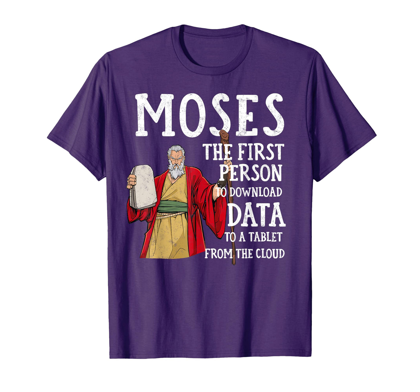Moses The first Person to Download Data to a Tablet Funny T-Shirt