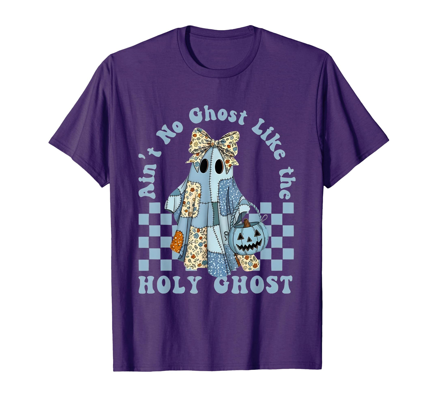 Ain’t No Ghost Like The Holy Ghost Halloween Cute Patch T-Shirt