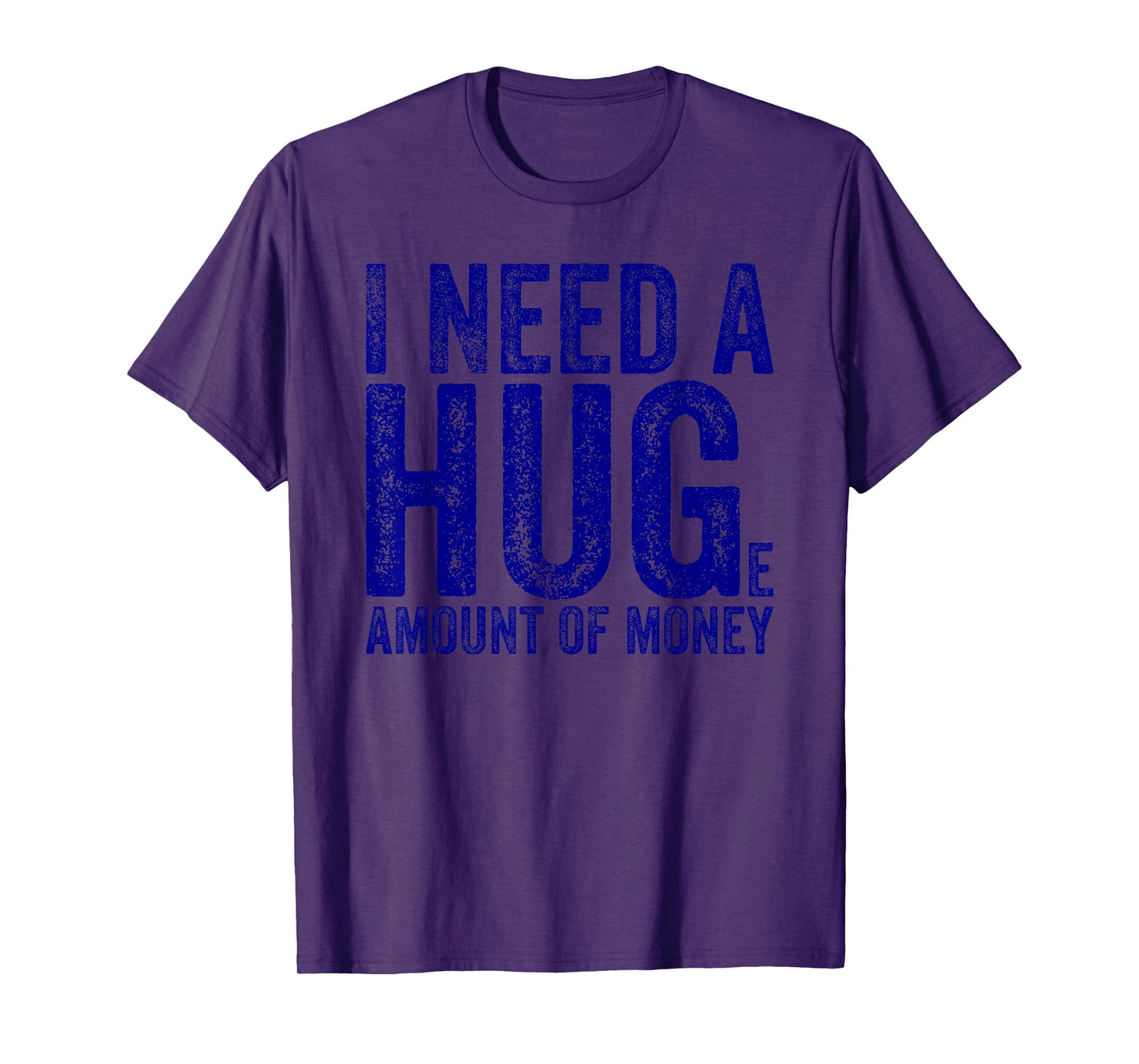 Funny I Need a Huge Amount of Money Quote Funny Saying T-Shirt