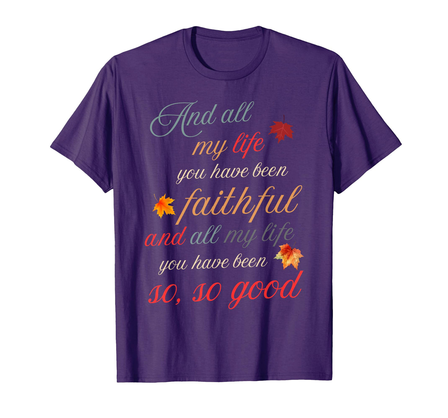 All My Life You Have Been Faithful Religious Christian Women T-Shirt