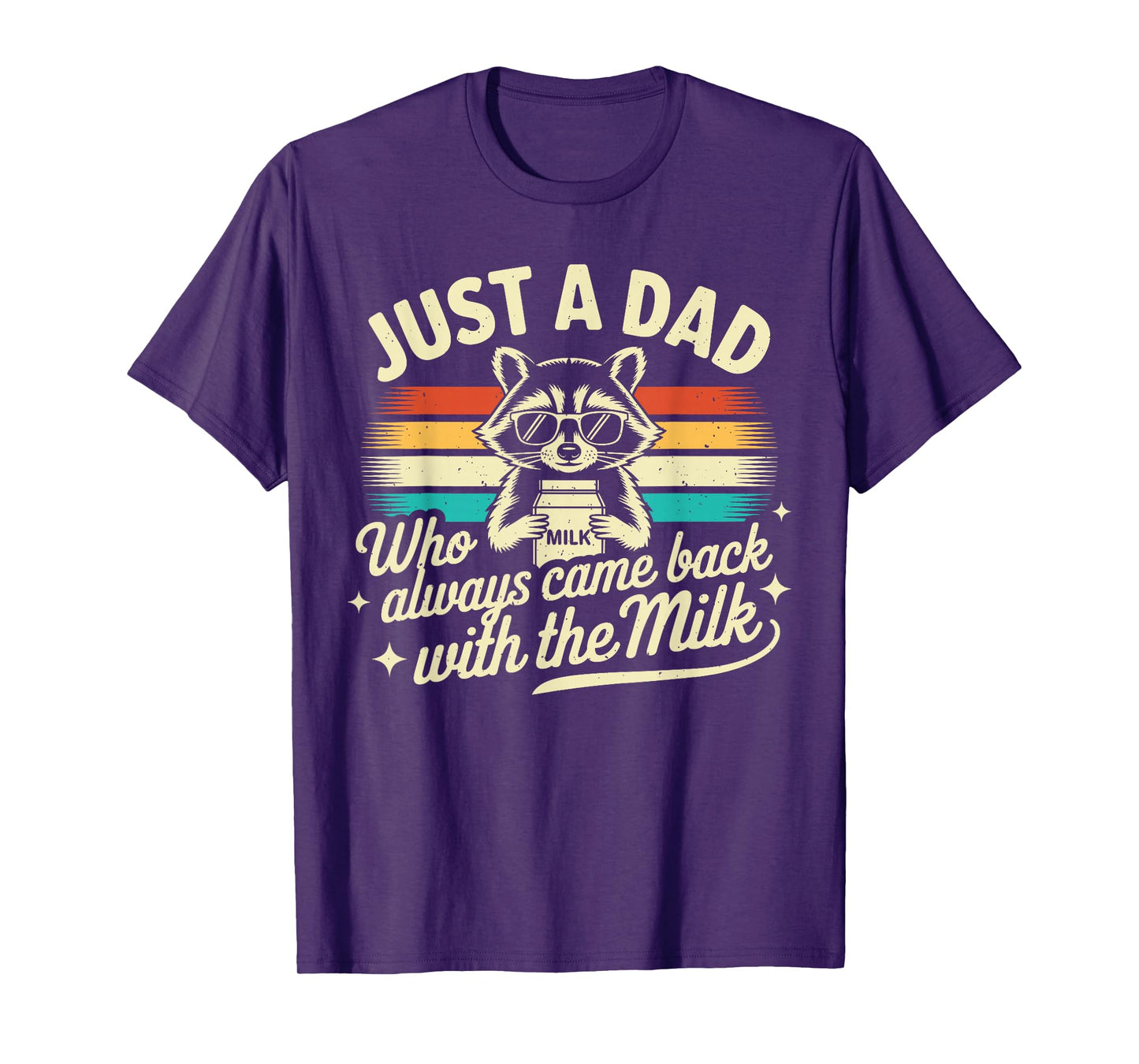 Just a dad who always came back with the milk Funny Dad Men T-Shirt