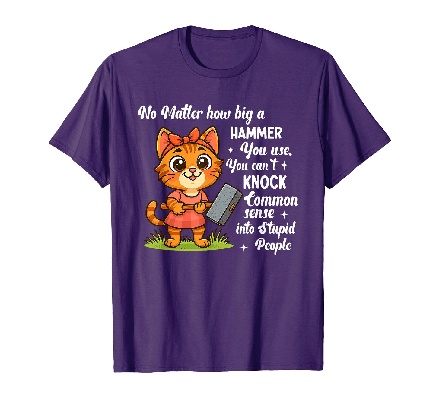 No Matter How Big A Hammer You Use You Can't Knock Common T-Shirt