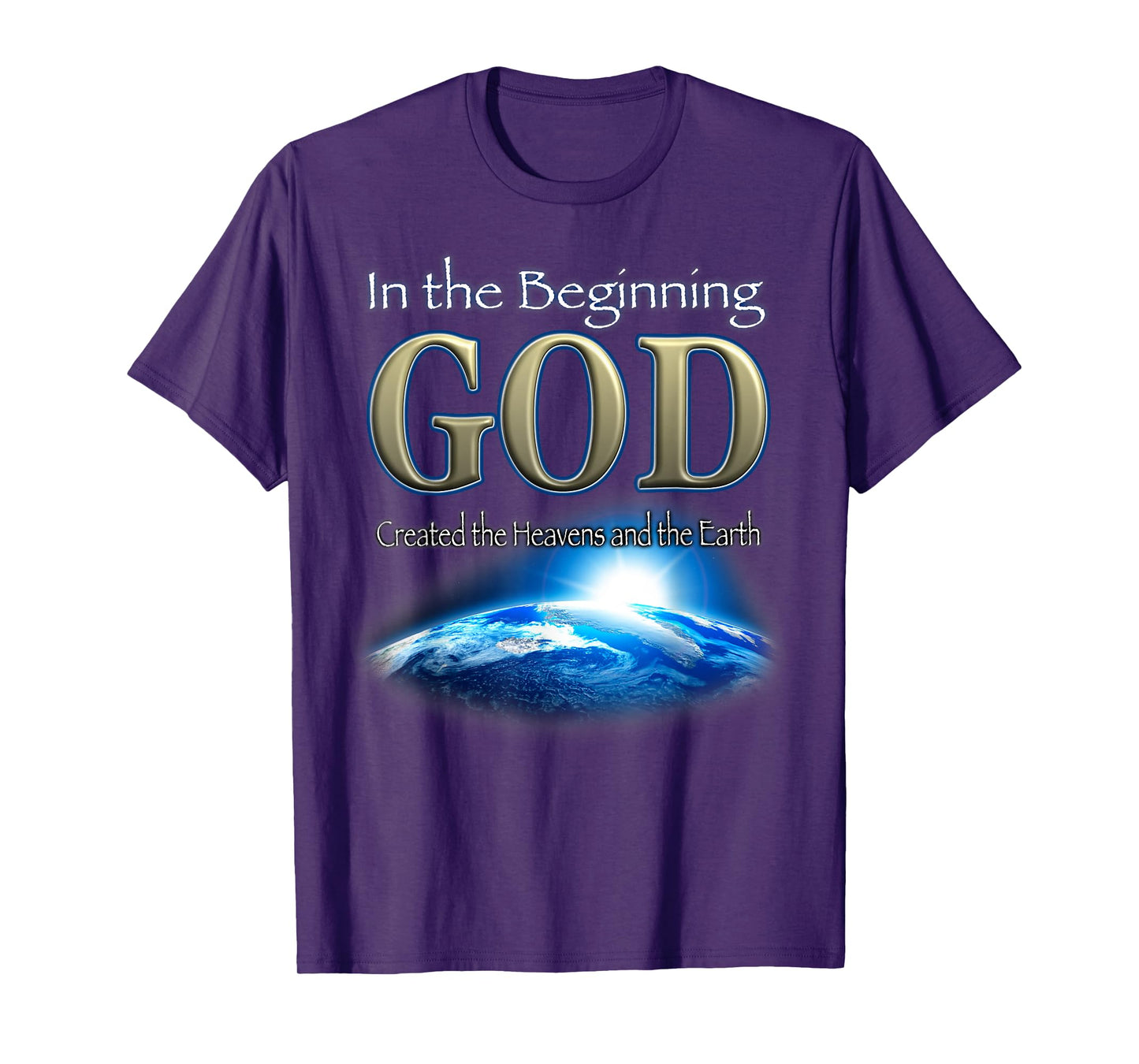 In the Beginning God - God's Creation Earth's Beginning T-Shirt