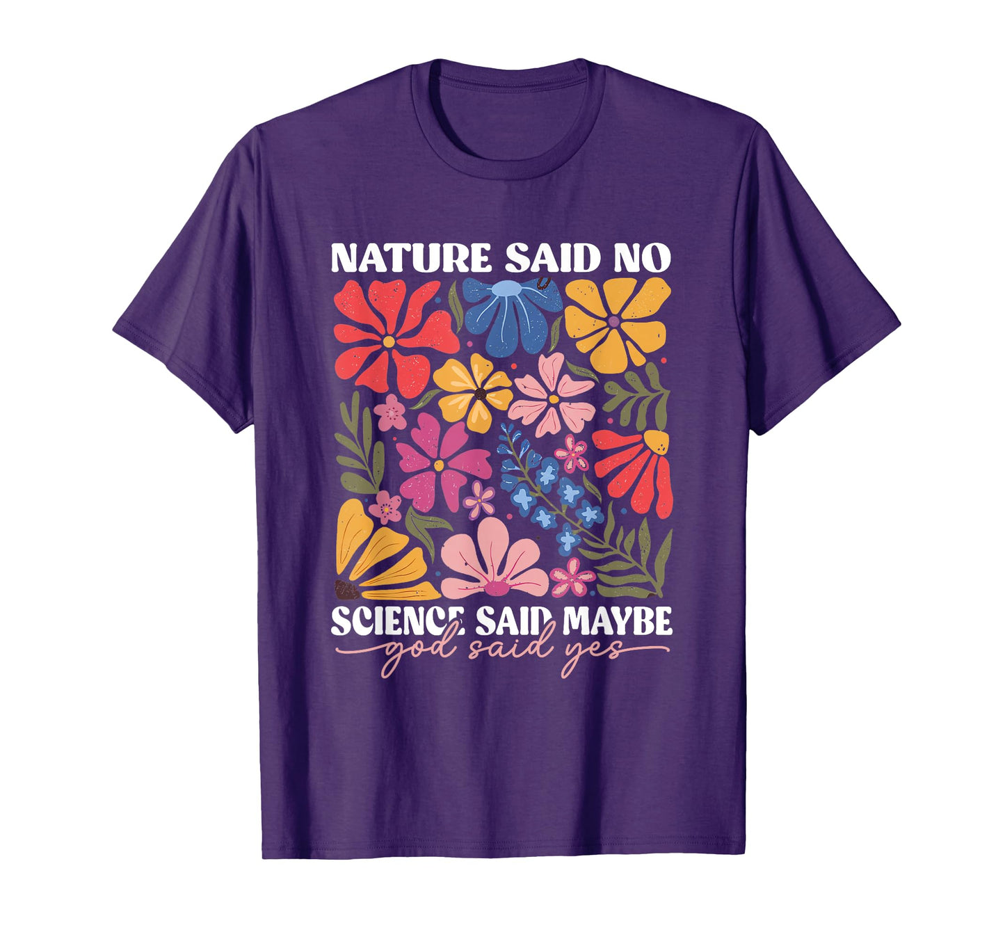 Funny IVF Nature Said No Science Said Maybe God Said Yes T-Shirt