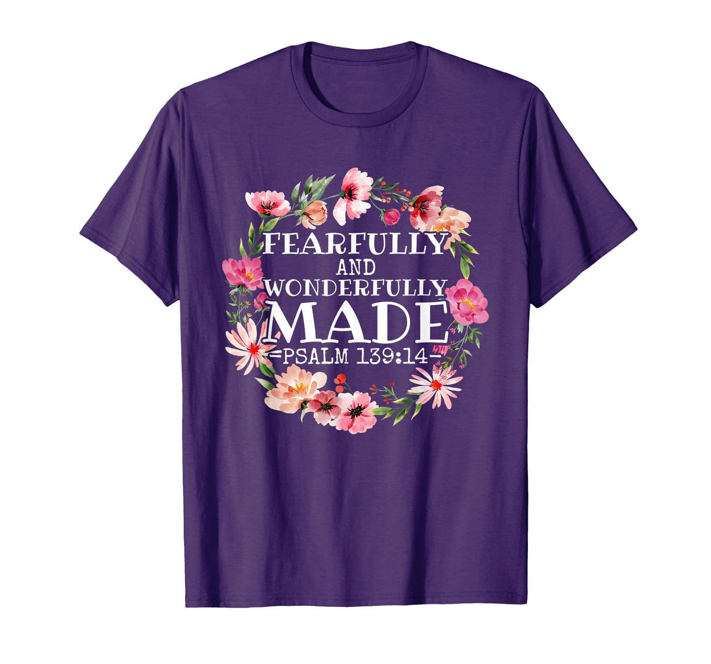 Christian Psalm 139:14 Fearfully and Wonderfully Made T-Shirt
