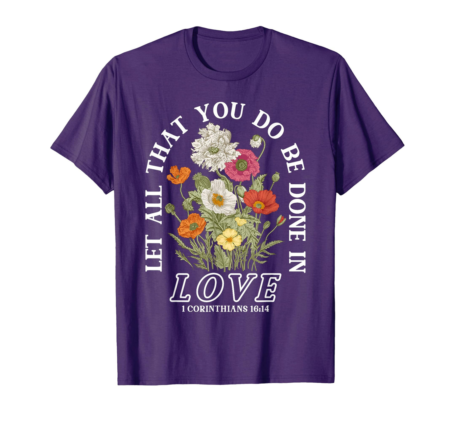 Vintage Boho Floral Let All That You Do Be Done In Love T-Shirt
