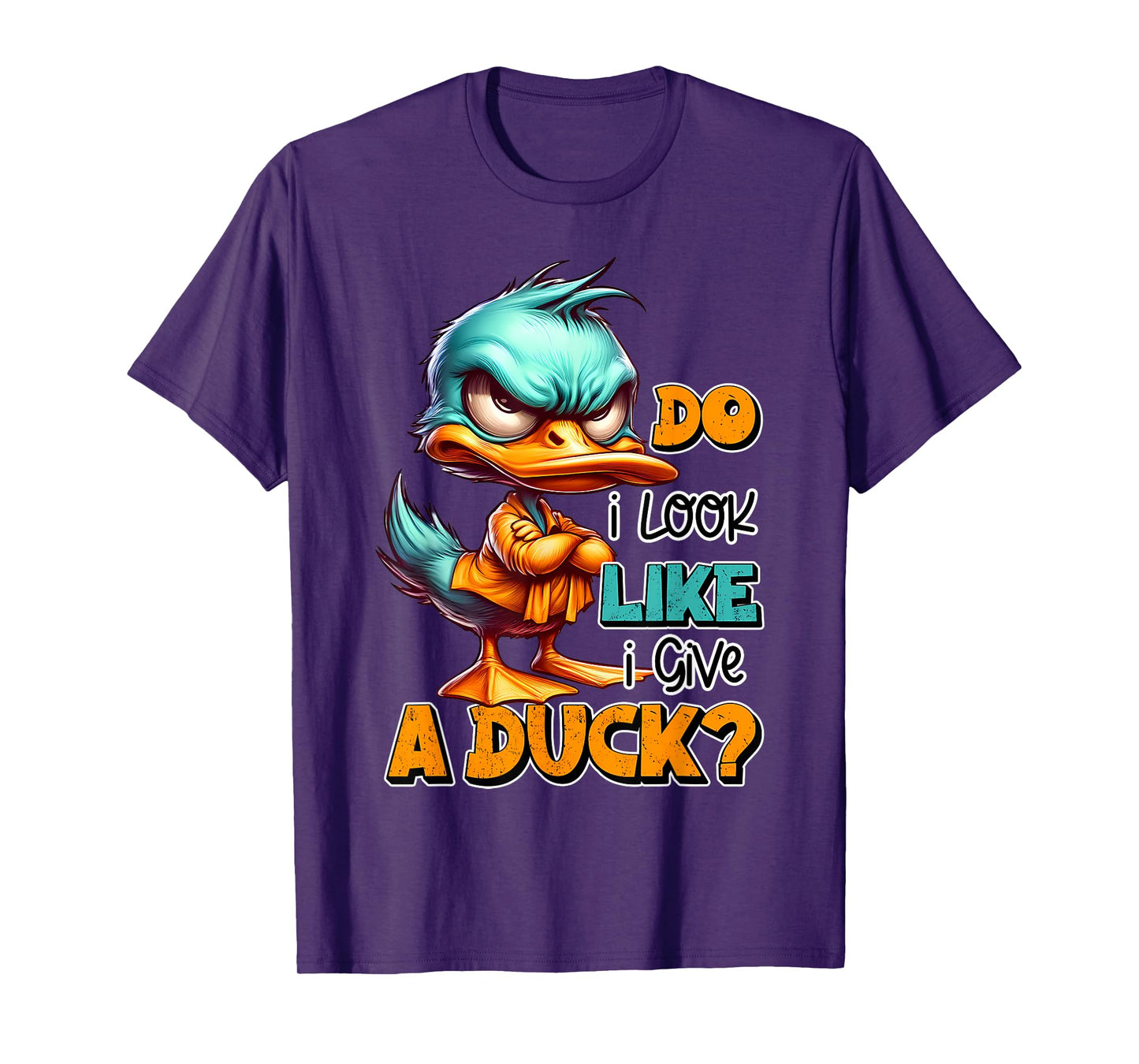 Funny Sarcastic Do I Look Like I Give a Duck Grumpy Duck T-Shirt