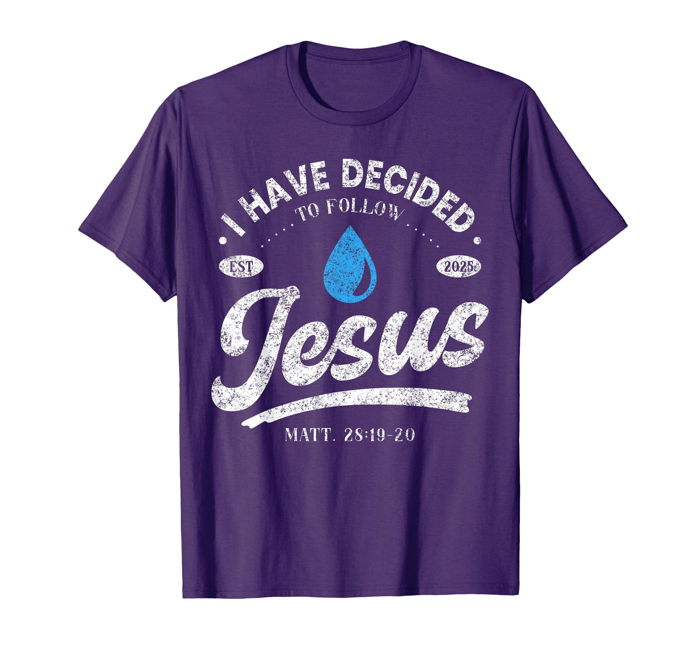 I Have Decided to Follow Jesus Christian Baptism 2025 T-Shirt