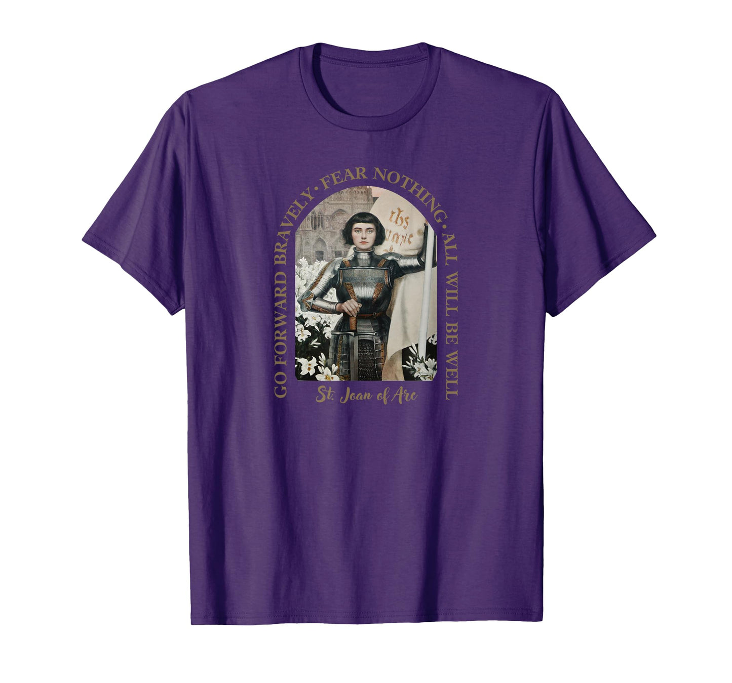 St. .Joan of Arc - Go Forward Bravely T-Shirt