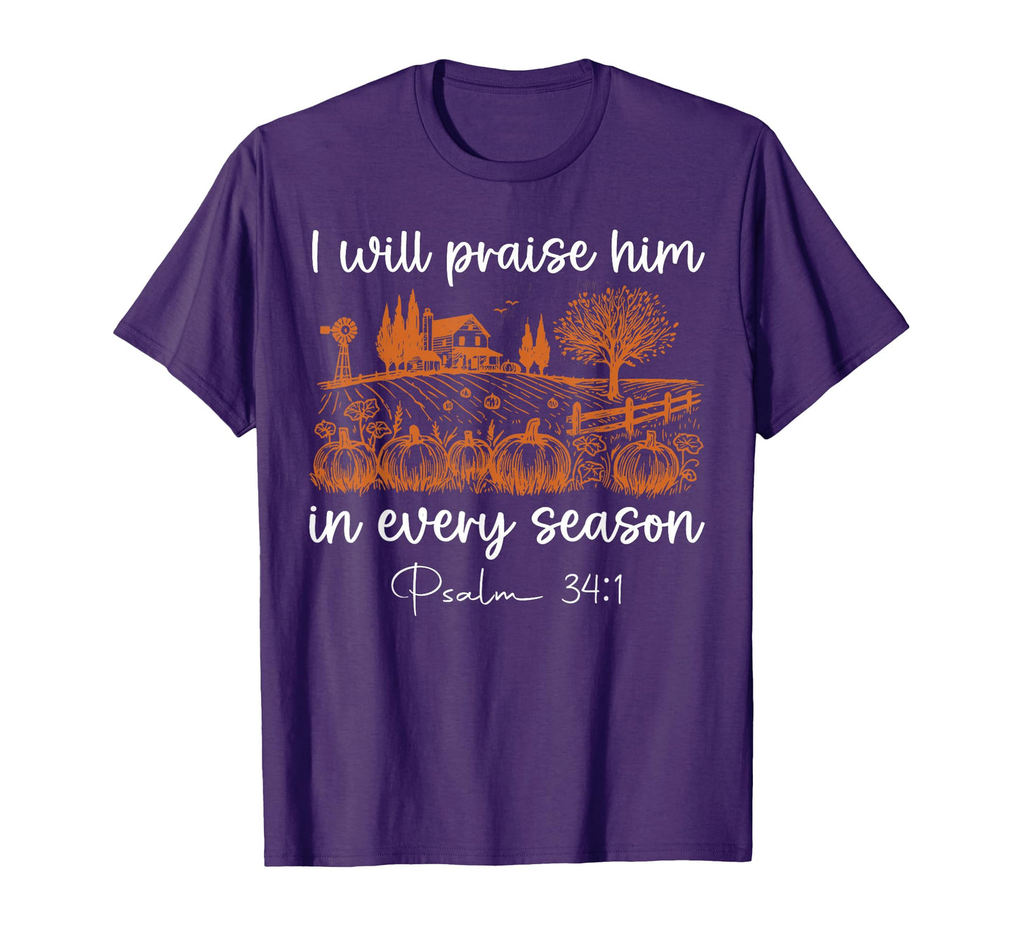 Jesus I Will Praise Him in Every Season Christian Cross God T-Shirt