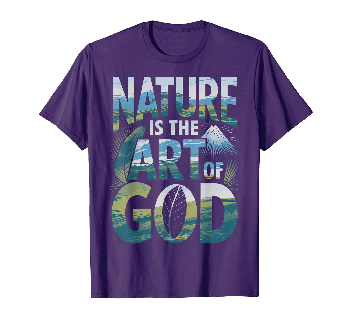 Nature Is the Art of God Inspirational Scenic Design T-Shirt