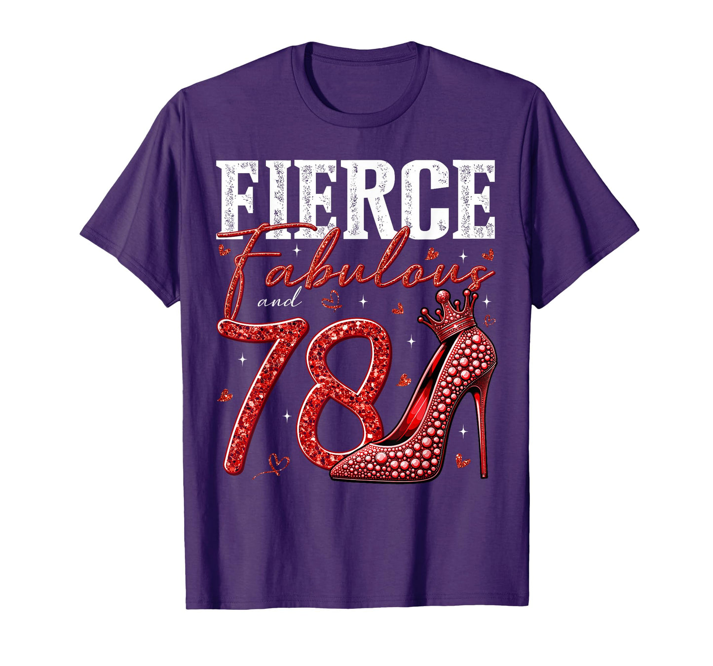 78th Birthday Fierce Fabulous and 78 Year Old Gifts Heels T-Shirt