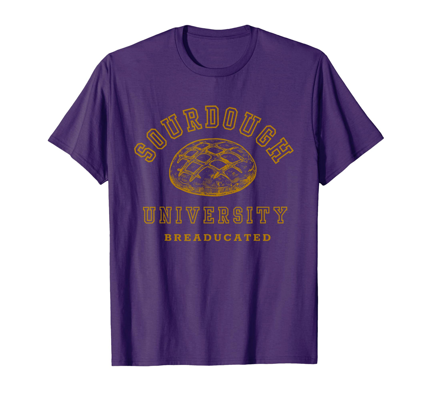 Sourdough University Breaducated Bread Baking Bakery Baker T-Shirt