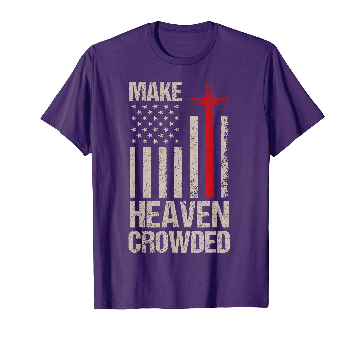Make Heaven Crowded American Flag Patriotic T-Shirt
