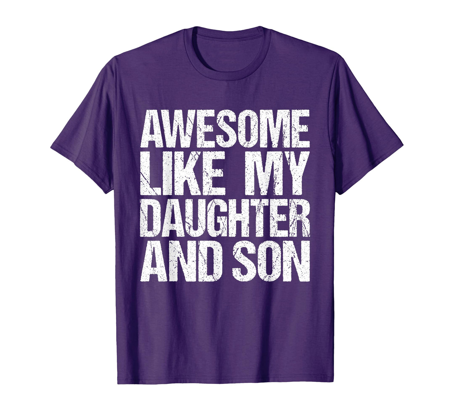 Awesome Like My Daughter And Son Mothers Fathers Day Mom Dad T-Shirt