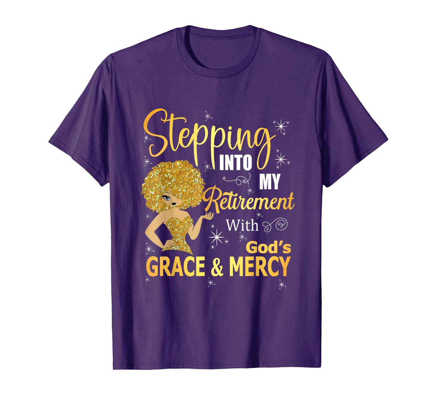 Stepping Into My Retirement With God's Grace And Mercy T-Shirt
