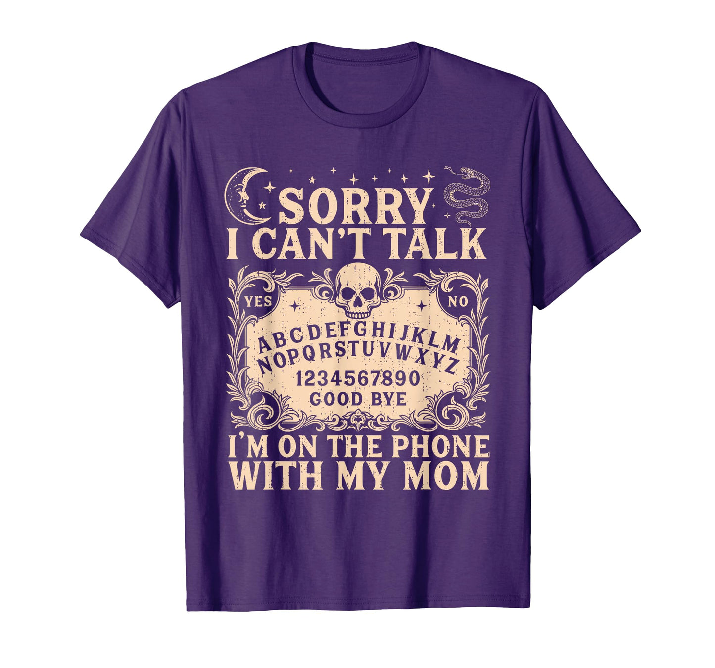 Sorry I Can't Talk I'm On The Phone with My Mom Funny Quote T-Shirt