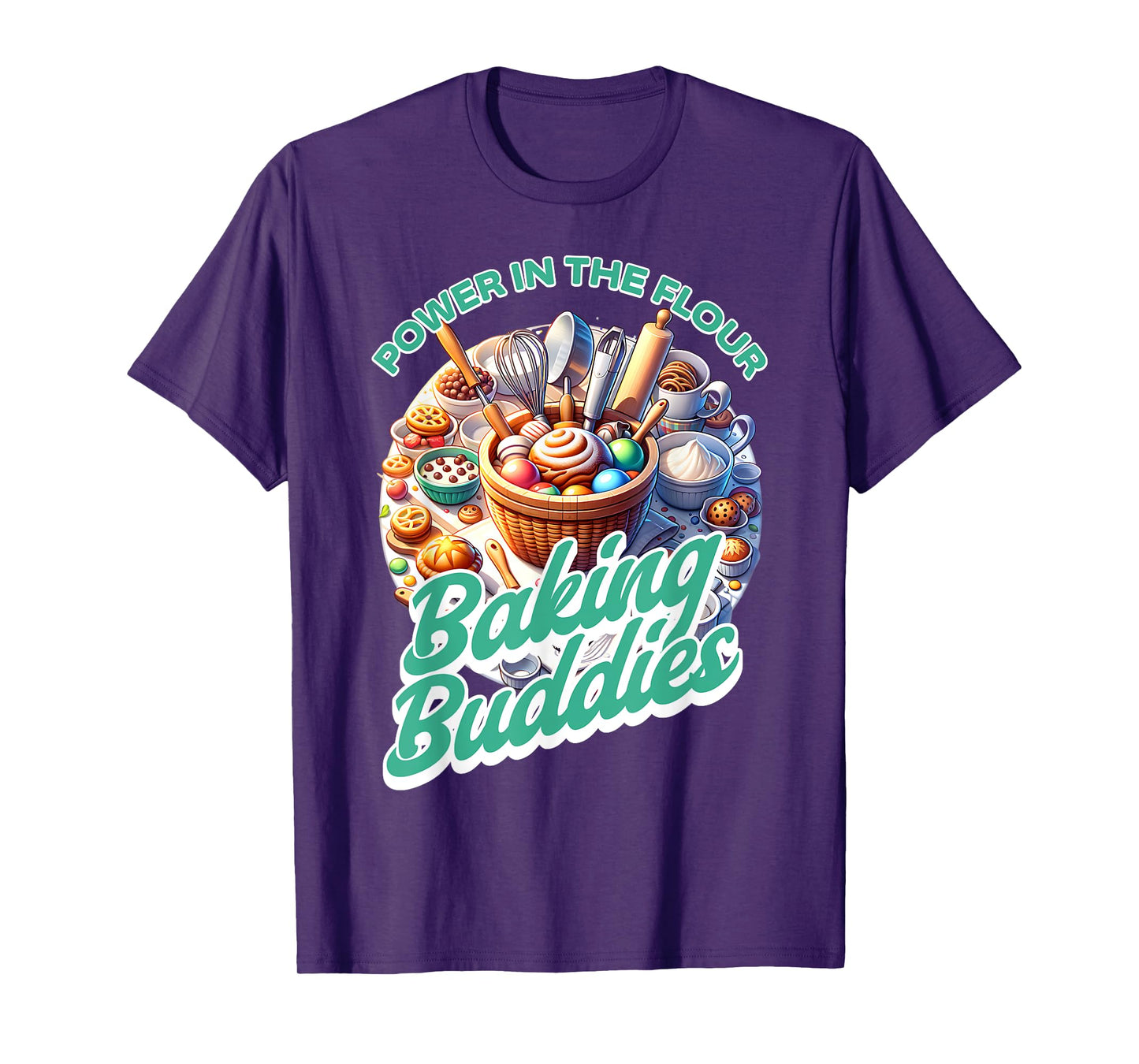 Baking Buddies - Power in the Flour - Friends that Bake T-Shirt