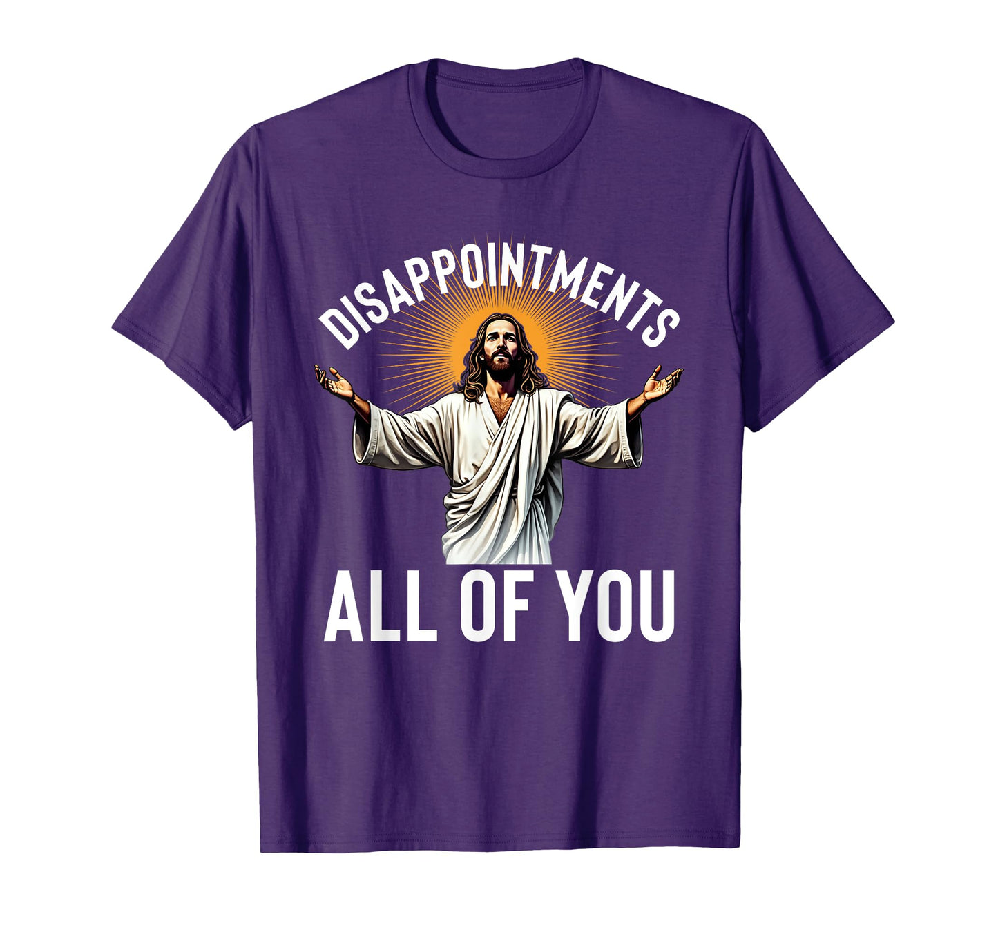 Disappointments All Of You Funny Jesus Christian Faith Meme T-Shirt