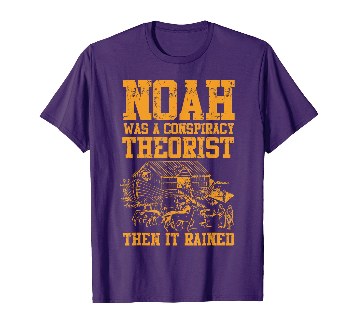 Conservative Funny Christian Noah Was A Conspiracy Theorist T-Shirt