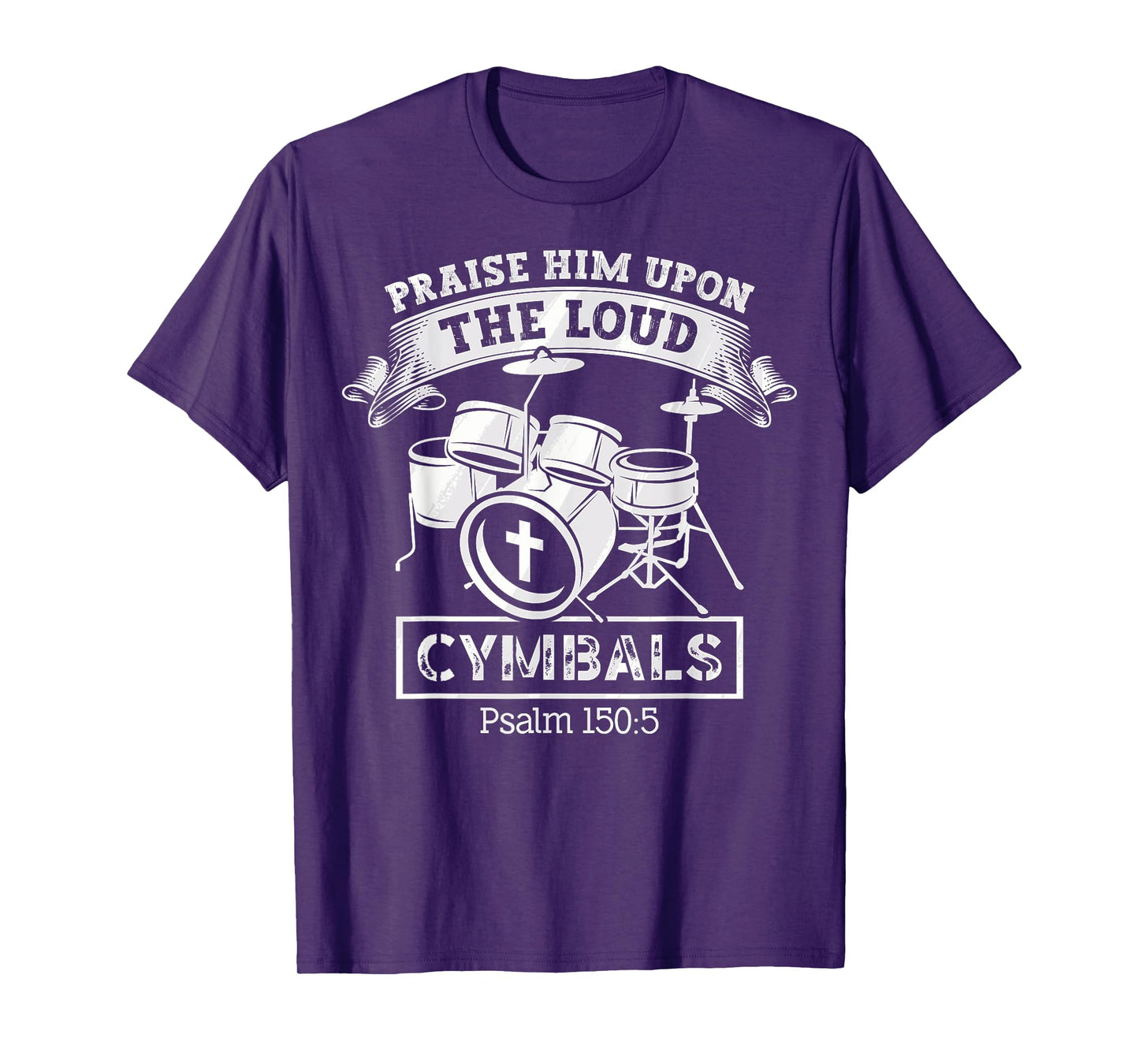 Psalm 150:5 Drum Music Christian Drummer Church Worship T-Shirt