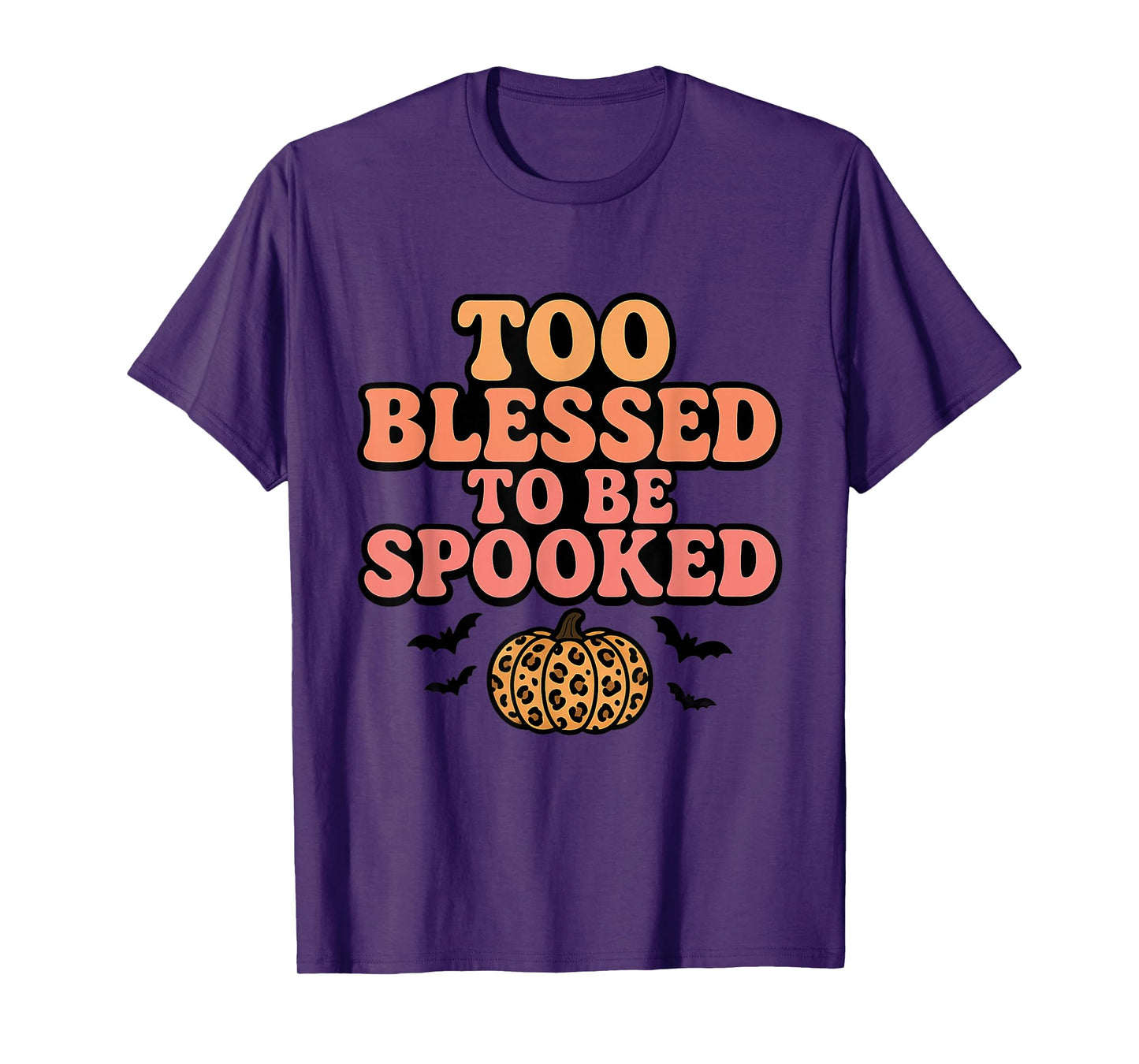 Too Blessed to Be Spooked Halloween T-Shirt