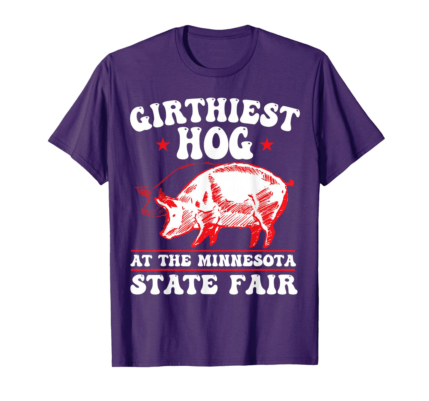 Girthiest Hog at The Minnesota State Fair Funny Pig Quote T-Shirt
