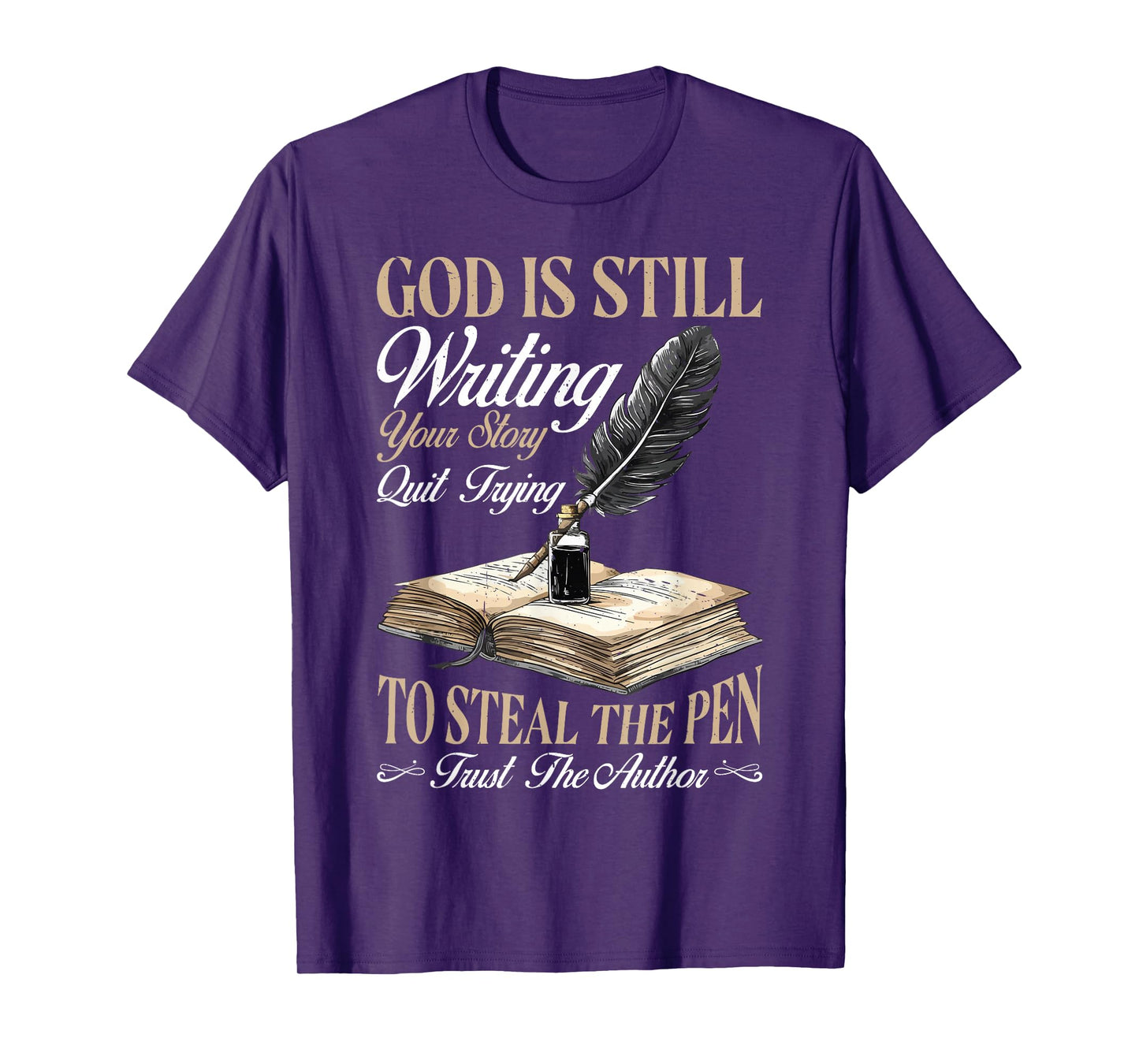 God Is Still Writing Your Story _ - T-Shirt