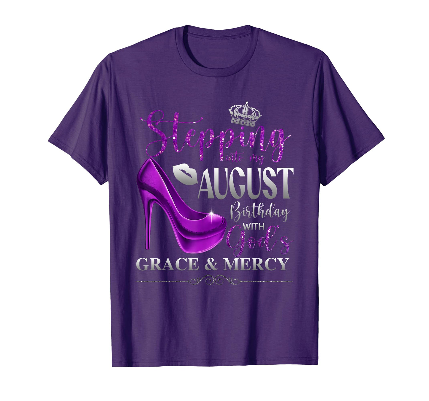 Stepping Into My August Birthday with God's Grace & Mercy T-Shirt