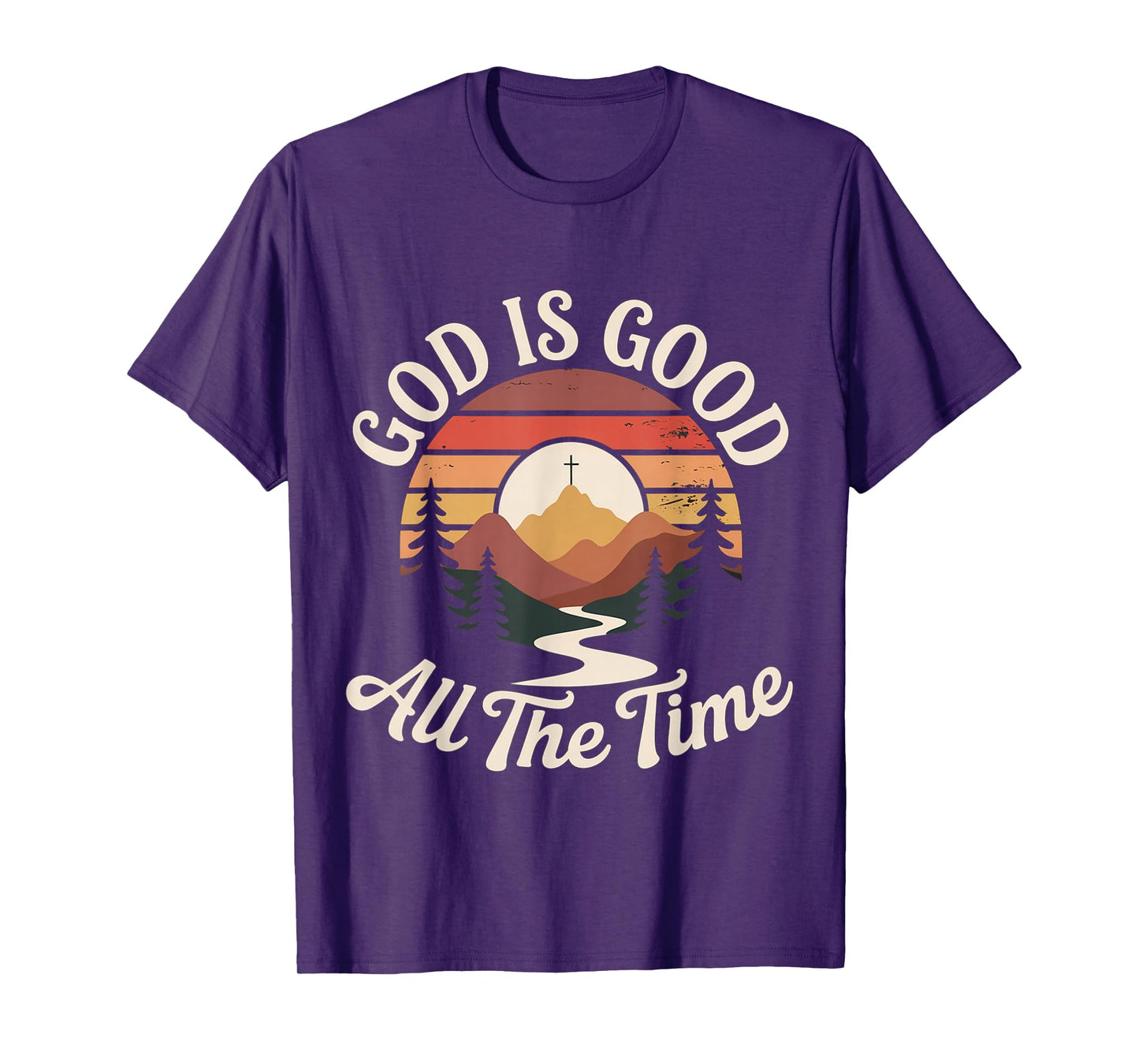God is Good All The Time Christian Worship Prayer Faith T-Shirt