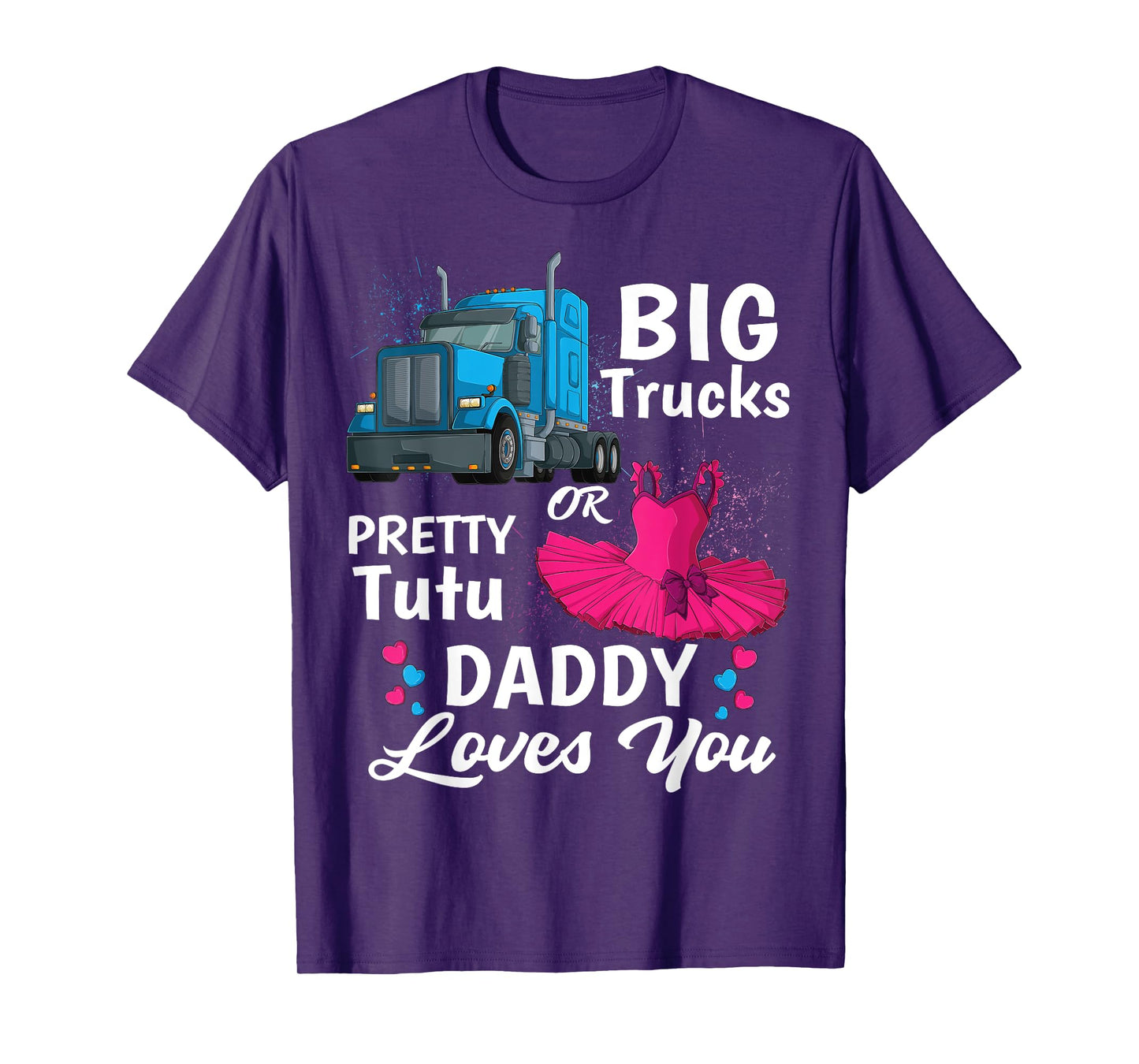 gender reveal trucks or pretty tutu family matching Daddy T-Shirt