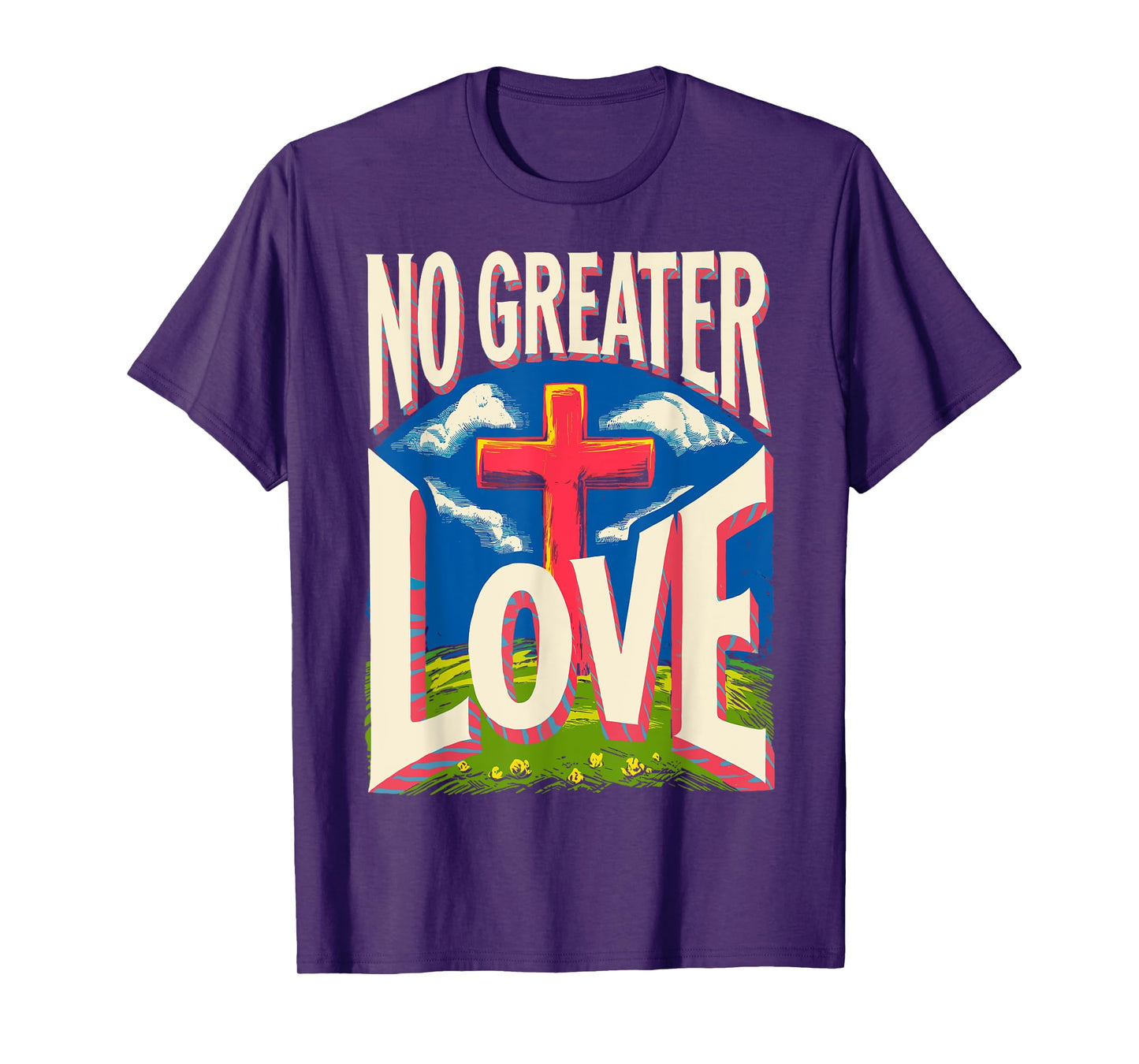 Jesus Resurrection Day No Greater Love 3 Nails Cross Easter T-Shirt