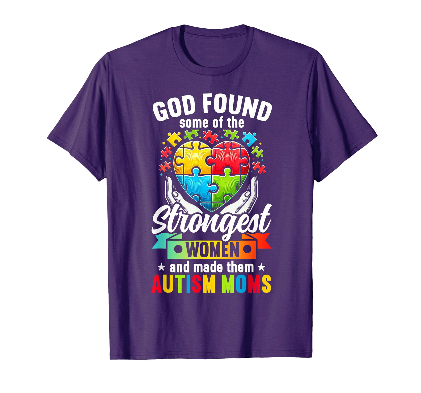 God Found Some Of The Strongest Women Made Them Autism Mom T-Shirt