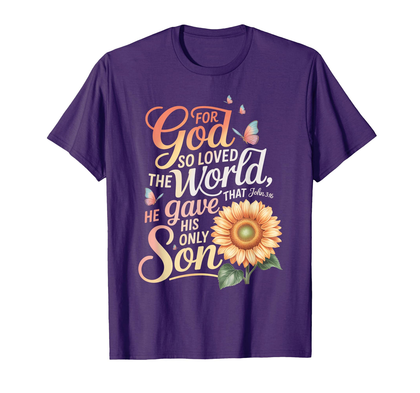 for God So Loved The World Only Son John 3:16 Christian T-Shirt