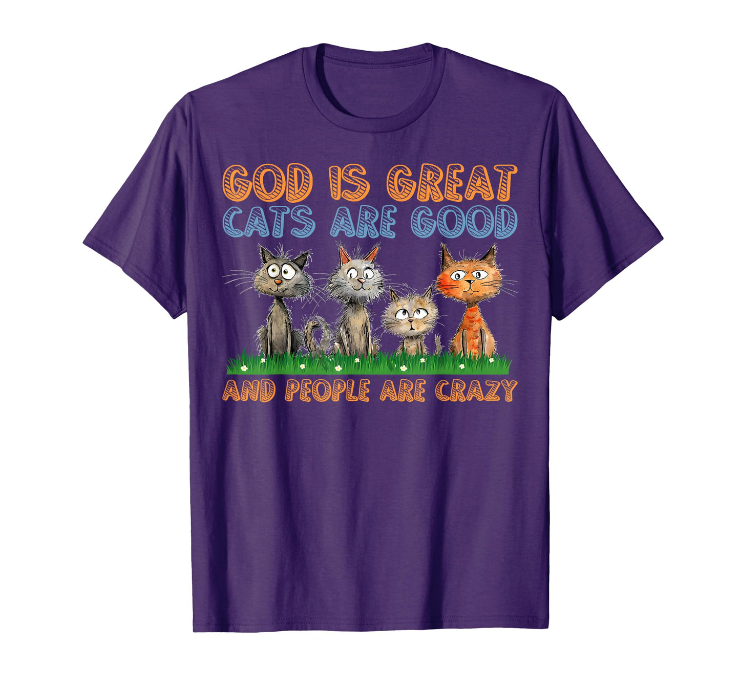 Cats Are Good Funny Cat Gifts For Cat Dad Cat Mon Cat Lover T-Shirt