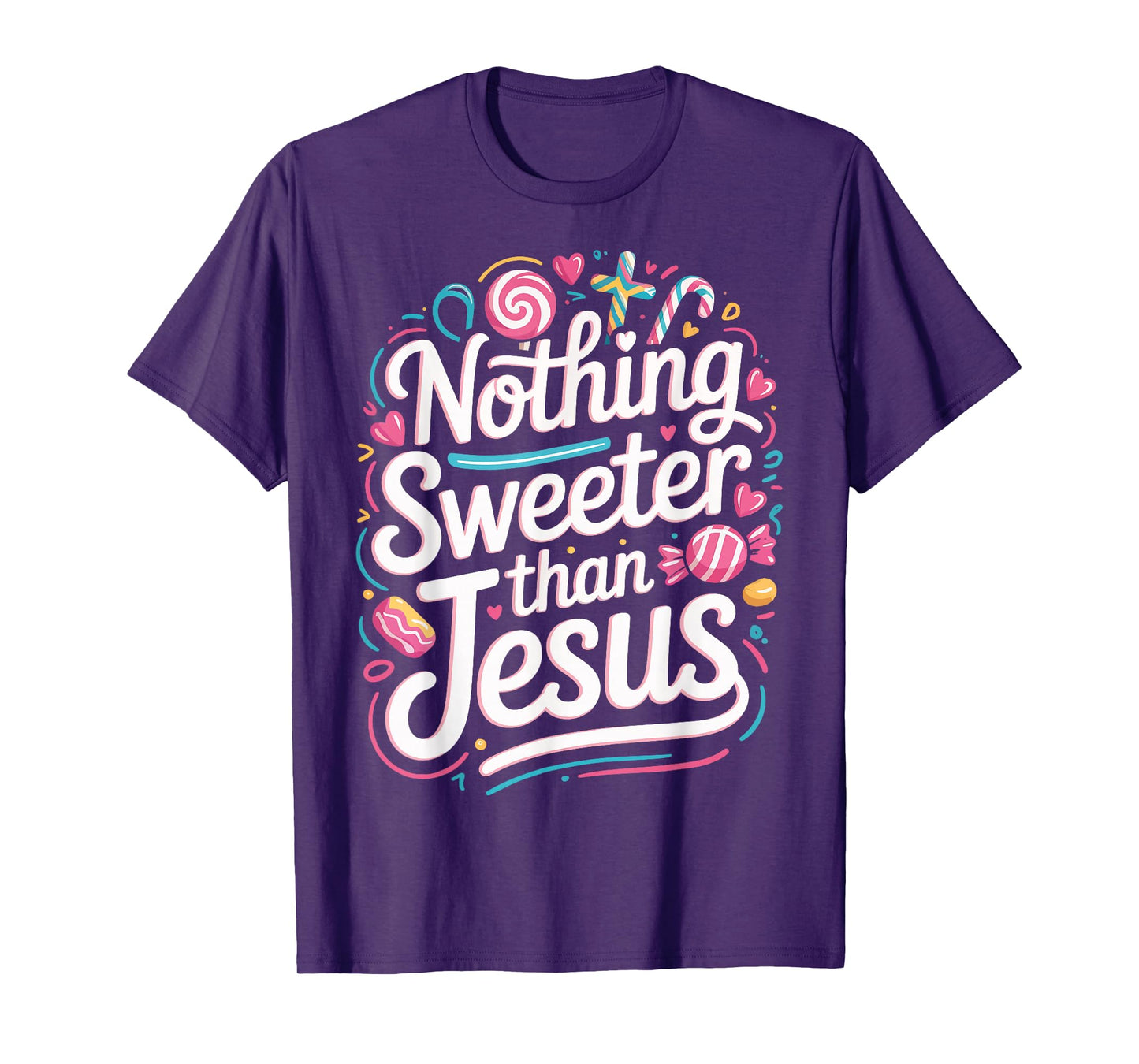 Nothing Sweeter Than Jesus T-Shirt