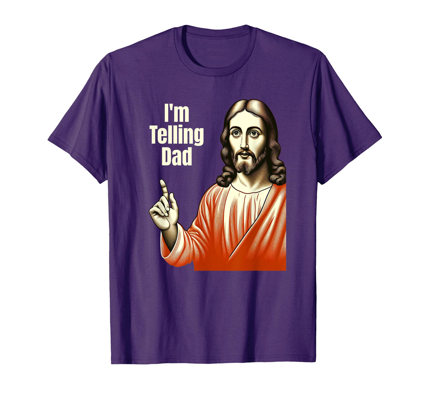 Christian Humor Funny Jesus I'm Telling Dad T-Shirt