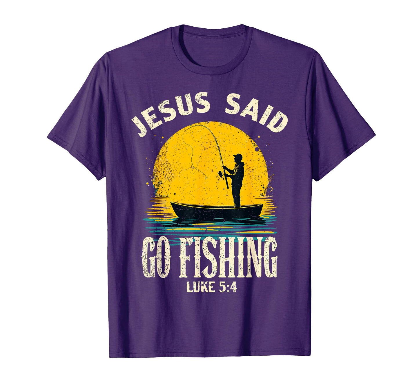 Jesus Said Go Fishing Bible Verse Fisherman Christian T-Shirt
